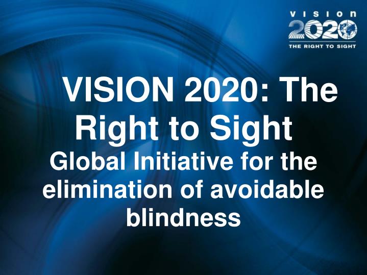 vision 2020 the right to sight global initiative for the elimination of avoidable blindness