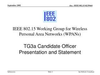 IEEE 802.15 Working Group for Wireless Personal Area Networks (WPANs )