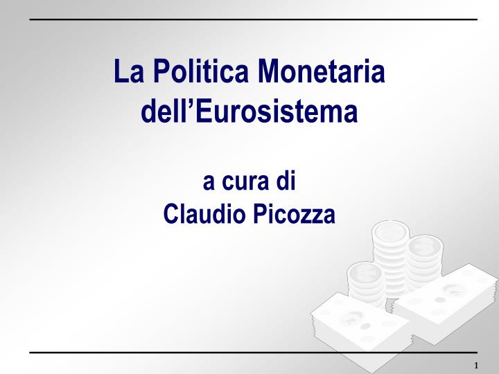 la politica monetaria dell eurosistema a cura di claudio picozza
