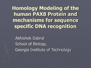 Homology Modeling of the human PAX8 Protein and mechanisms for sequence specific DNA recognition