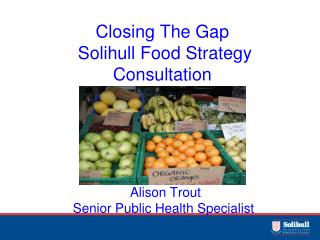 Closing The Gap Solihull Food Strategy Consultation