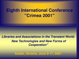 Eighth International Conference &quot;Crimea 2001&quot;