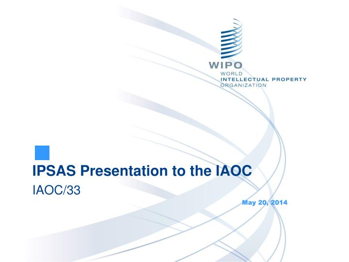 ipsas presentation to the iaoc iaoc 33