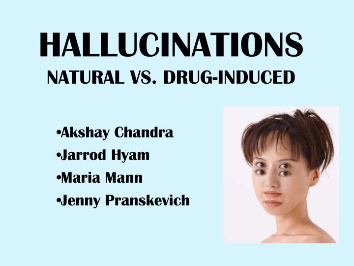 hallucinations natural vs drug induced