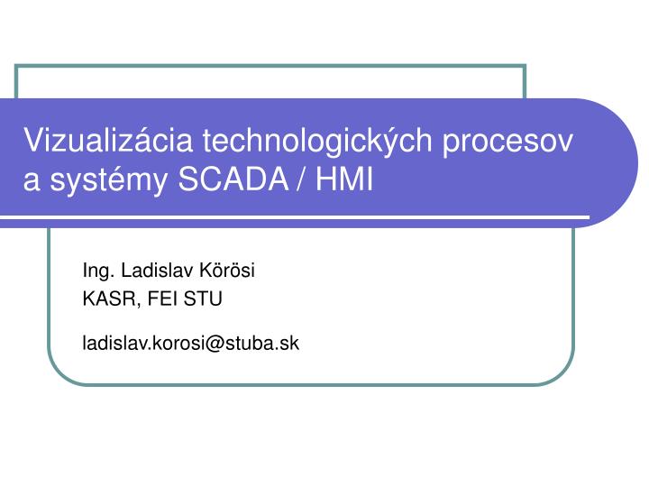 vizualiz cia technologick ch procesov a syst my scada hmi