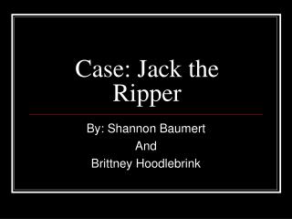 Case: Jack the Ripper