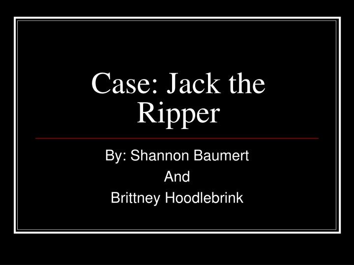 case jack the ripper