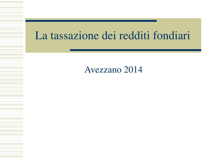 la tassazione dei redditi fondiari