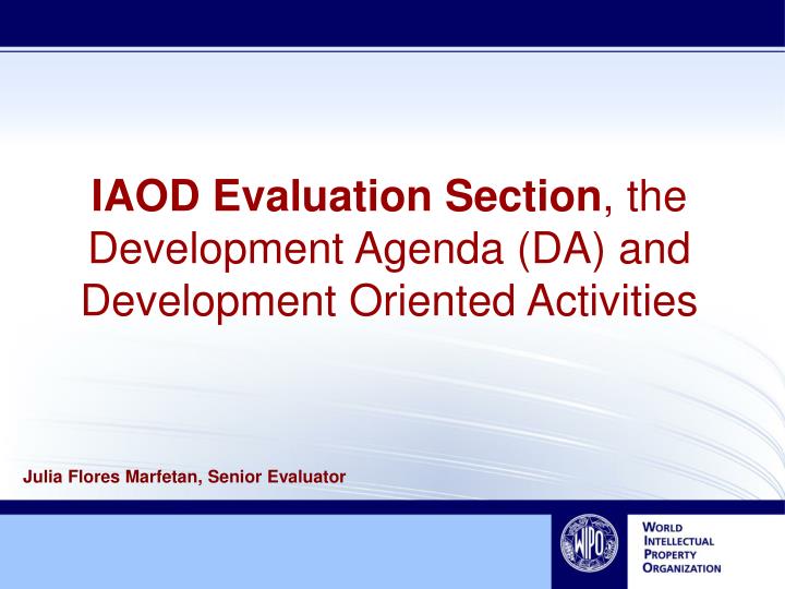 iaod evaluation section the development agenda da and development oriented activities