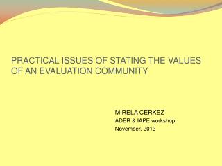 PRACTICAL ISSUES OF STATING THE VALUES OF AN EVALUATION COMMUNITY