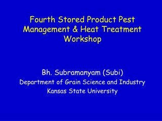 Fourth Stored Product Pest Management &amp; Heat Treatment Workshop