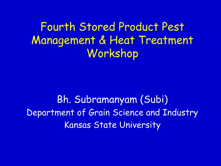 fourth stored product pest management heat treatment workshop