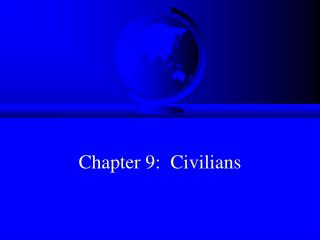 Chapter 9 : Civilians