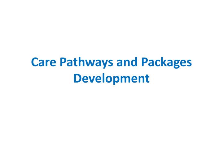 care pathways and packages development