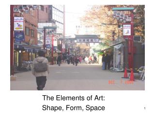 The Elements of Art: Shape, Form, Space