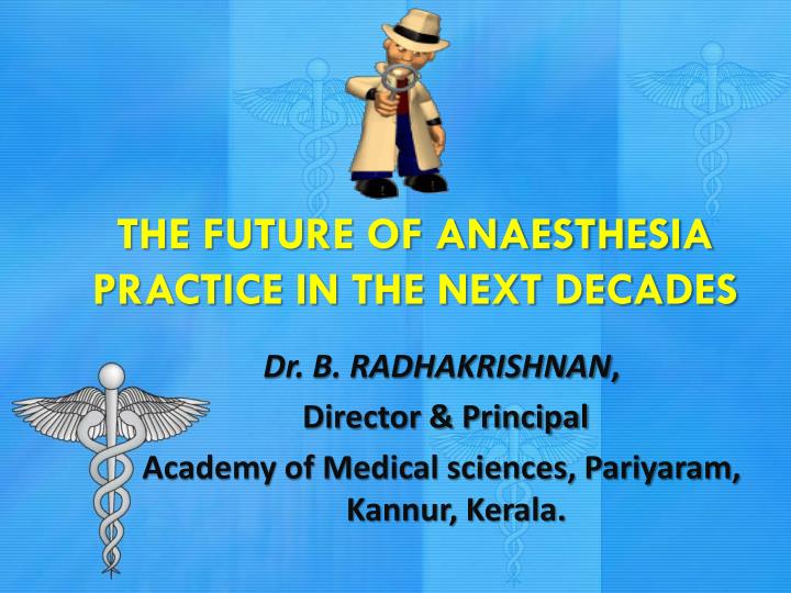 the future of anaesthesia practice in the next decades