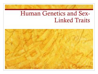 Human Genetics and Sex-Linked Traits