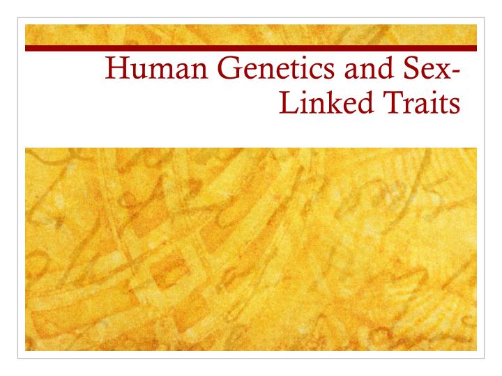 human genetics and sex linked traits