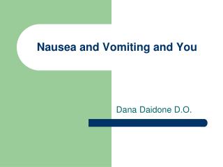 Nausea and Vomiting and You