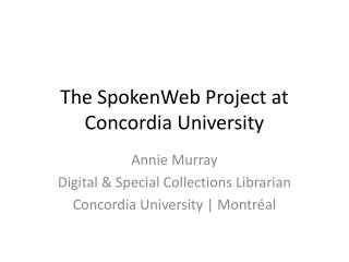 The SpokenWeb Project at Concordia University