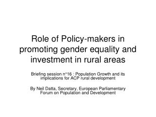 Role of Policy-makers in promoting gender equality and investment in rural areas