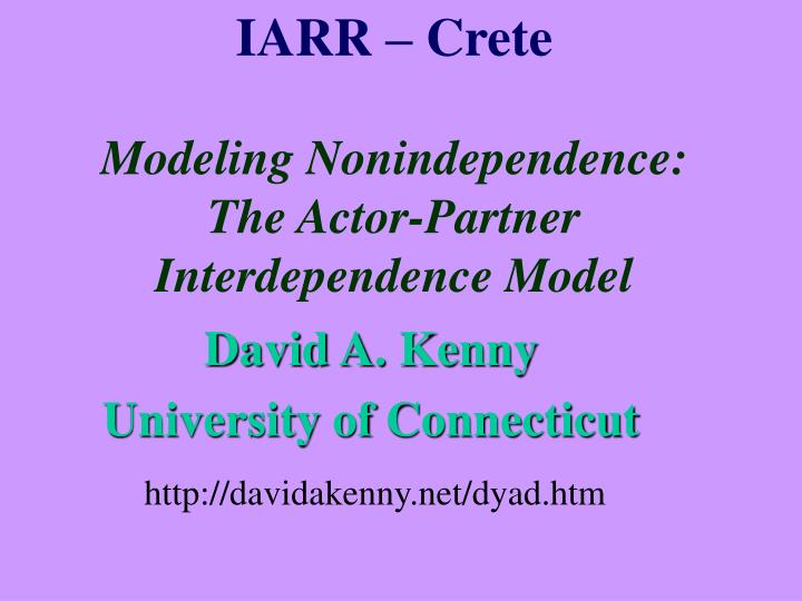iarr crete modeling nonindependence the actor partner interdependence model