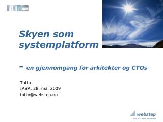 Skyen som systemplatform - en gjennomgang for arkitekter og CTOs