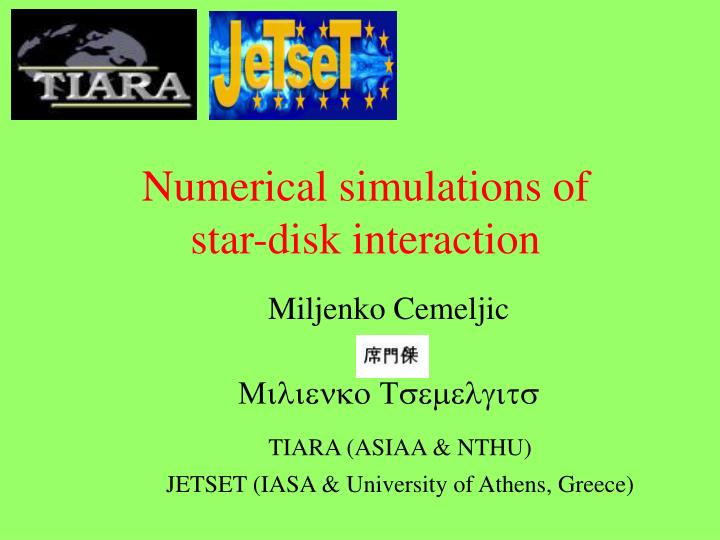 numerical simulations of star disk interaction