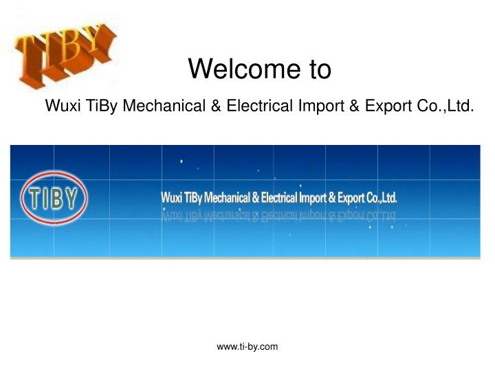welcome to wuxi tiby mechanical electrical import export co ltd