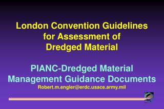 London Convention Guidelines for Assessment of Dredged Material PIANC-Dredged Material