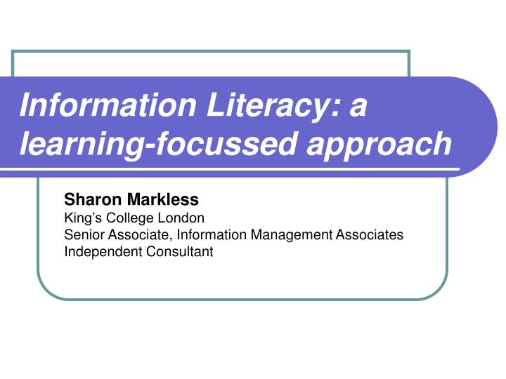 information literacy a learning focussed approach