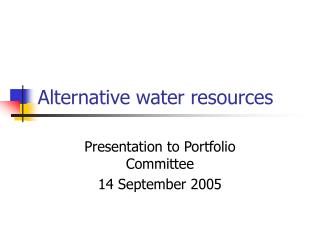 Alternative water resources