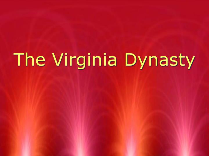the virginia dynasty