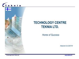 TECHNOLOGY CENTRE TEKNIA LTD.