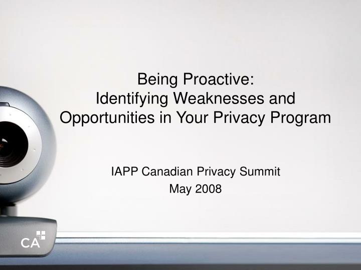 being proactive identifying weaknesses and opportunities in your privacy program