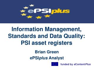Information Management, Standards and Data Quality: PSI asset registers