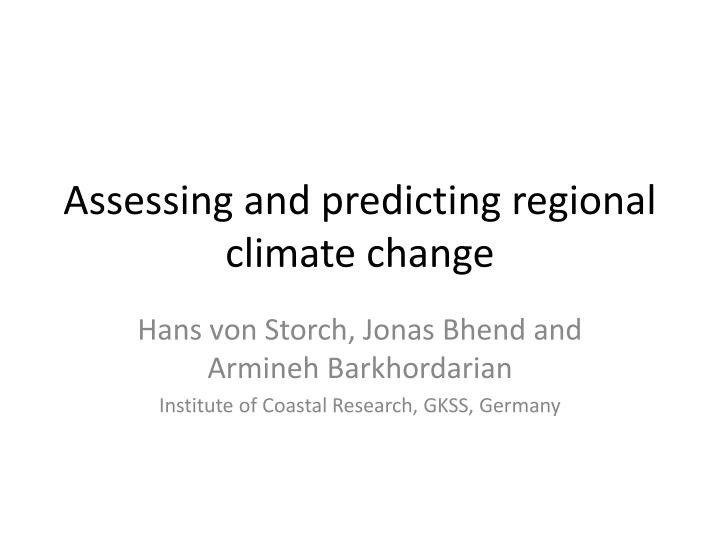assessing and predicting regional climate change