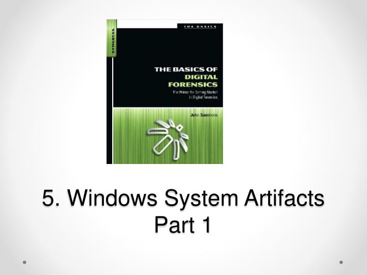 5 windows system artifacts part 1