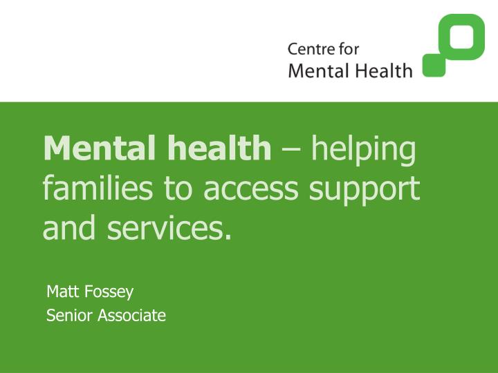 mental health helping families to access support and services
