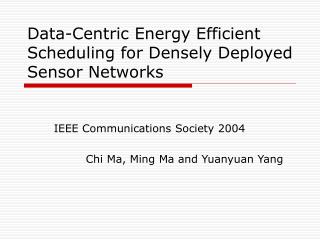 Data-Centric Energy Efficient Scheduling for Densely Deployed Sensor Networks