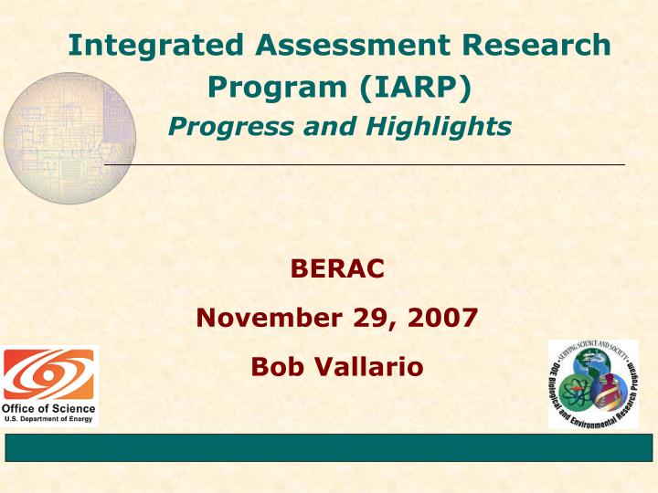 integrated assessment research program iarp progress and highlights