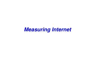 Measuring Internet