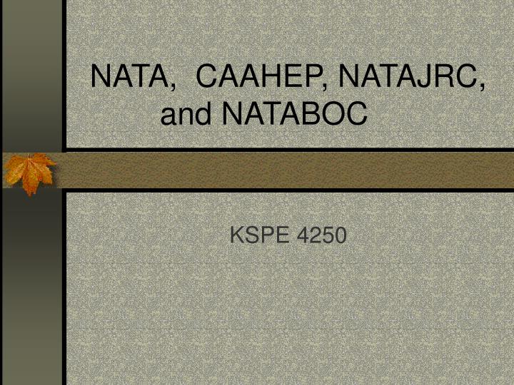 nata caahep natajrc and nataboc