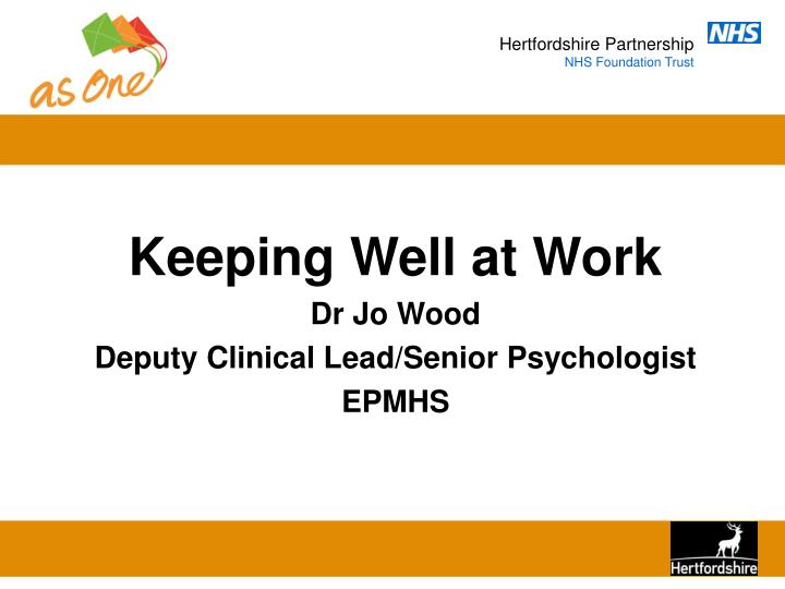 keeping well at work dr jo wood deputy clinical lead senior psychologist epmhs