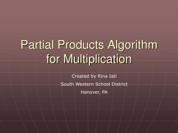 partial products algorithm for multiplication