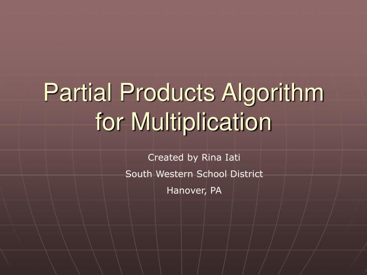 partial products algorithm for multiplication