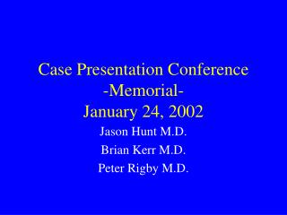 Case Presentation Conference -Memorial- January 24, 2002