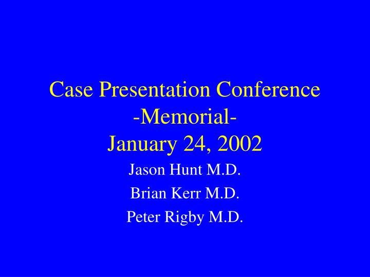 case presentation conference memorial january 24 2002