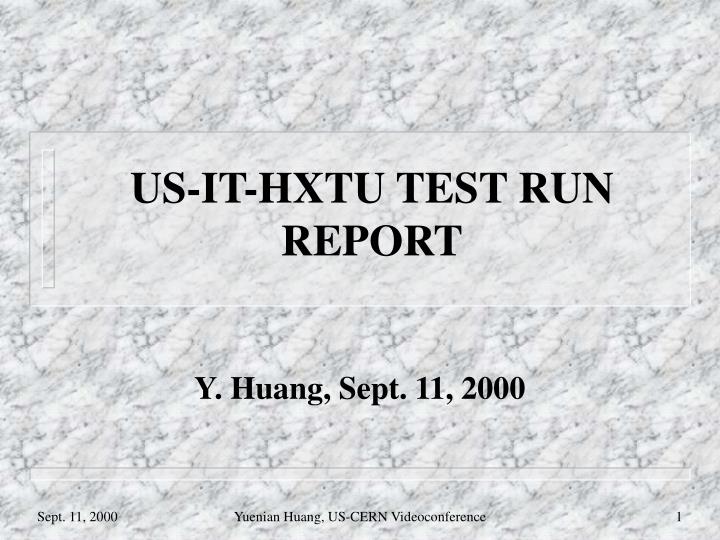 us it hxtu test run report