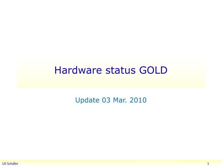 hardware status gold